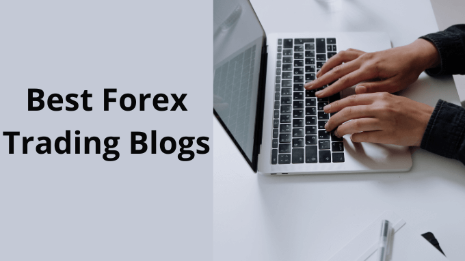 Best Forex Trading Blogs to Follow